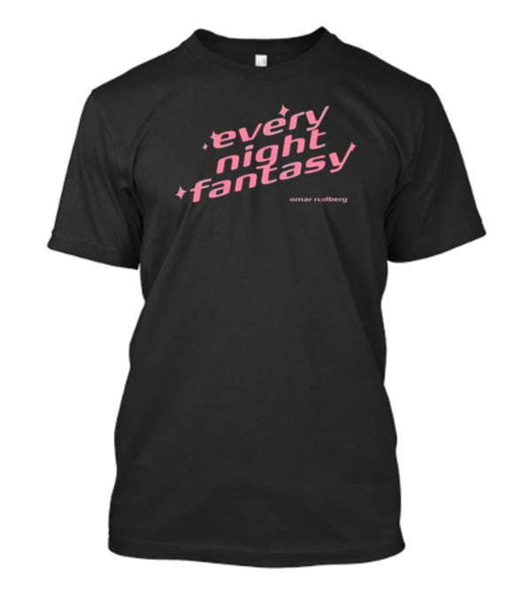 Every Night Fantasy Omar Rudberg Sparkle Text T-Shirt