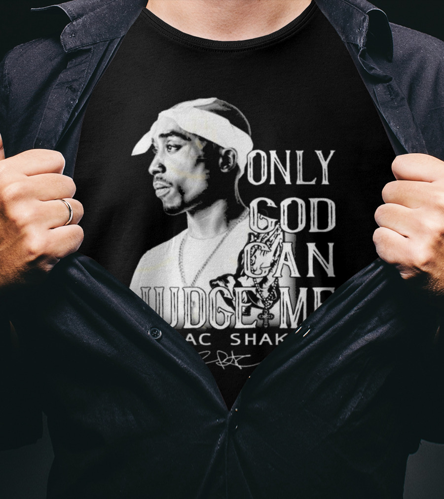 ```Only God Can Judge Me Tupac Shakur 2025 Signature``` T-Shirt