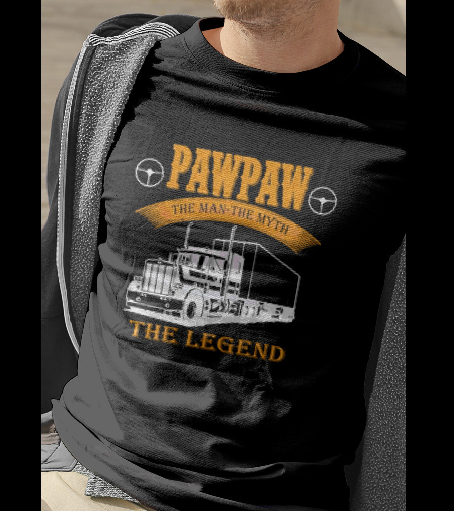 Pawpaw The Man The Trucker The Legend T-Shirt