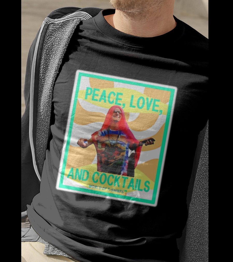 World Of S Peace Love And Cocktails T-Shirt