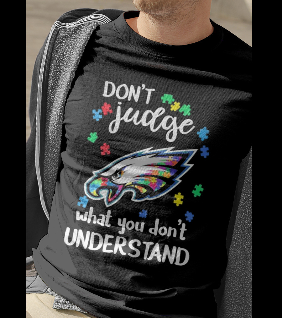 Philadelphia Eagles Puzzle Pieces Don't Judge What You Don't Understand T-Shirt