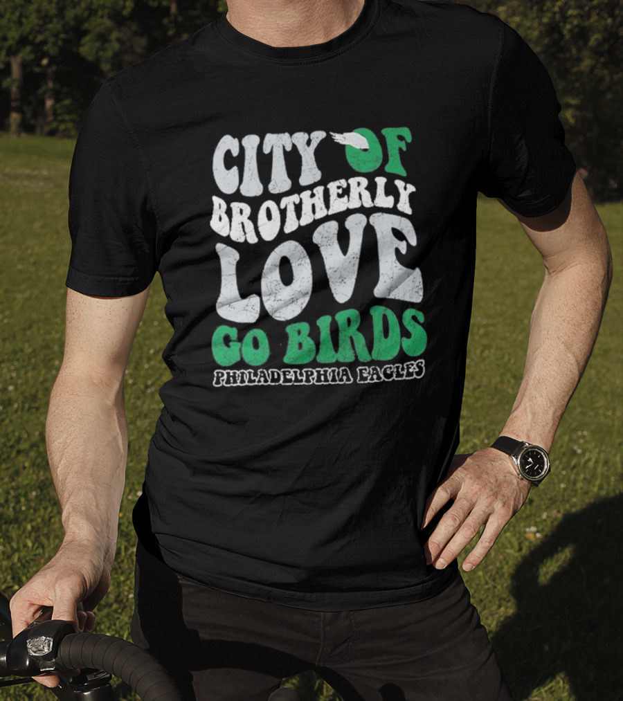 City Of Brotherly Love Philadelphia Eagles Go Birds T-Shirt