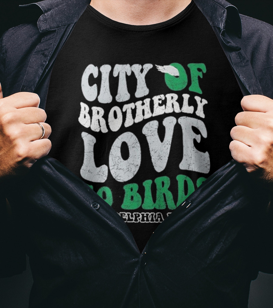 City Of Brotherly Love Philadelphia Eagles Go Birds T-Shirt