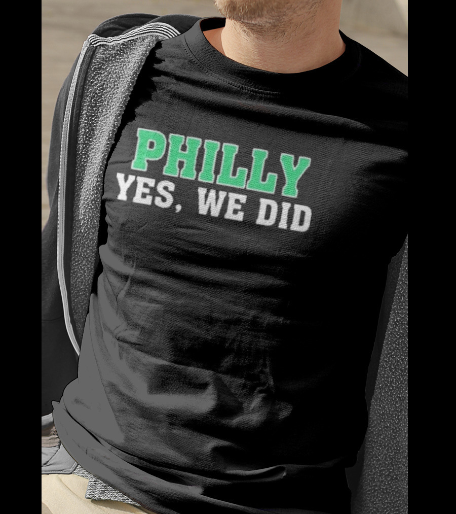 Philly Yes We Did Green White Text T-Shirt