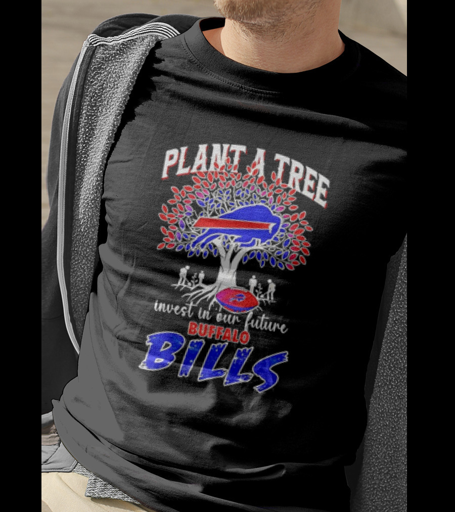 Plant A Tree Invest In Our Future Buffalo Bills T-Shirt