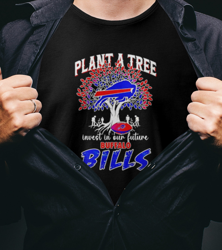 Plant A Tree Invest In Our Future Buffalo Bills T-Shirt
