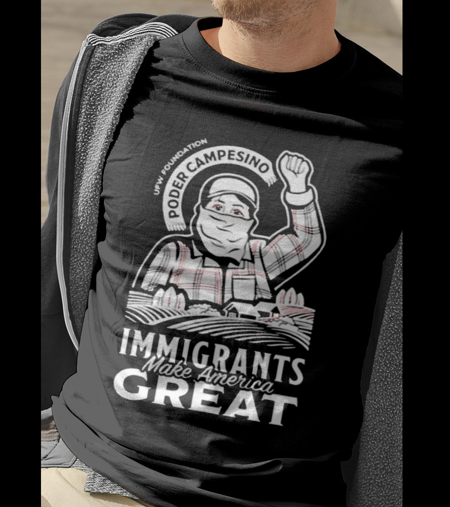 Poder Campesino UFW Foundation Immigrants Make America Great Farmer Illustration T-Shirt