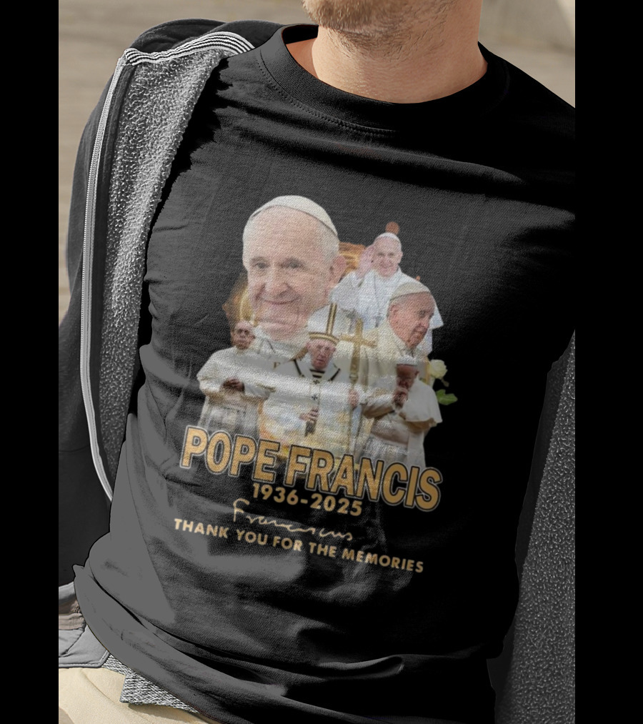 Pope Francis 1936-2025 Thank You For The Memories T-Shirt