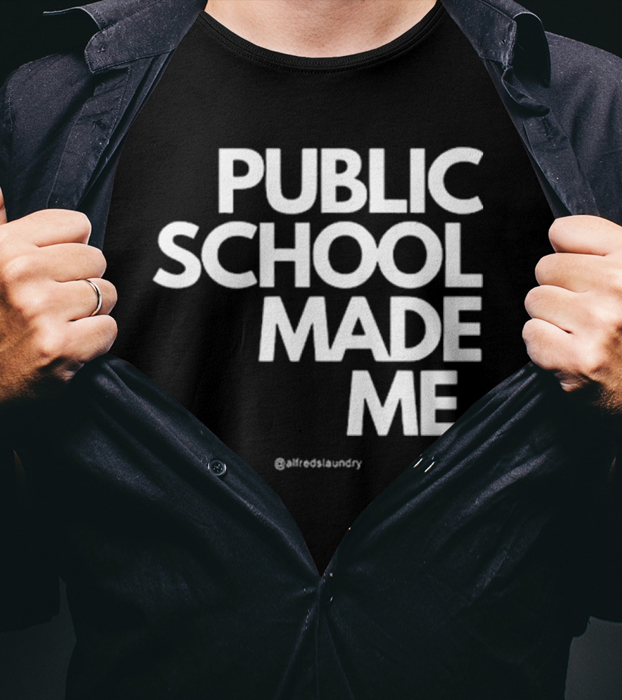 Public School Made Me @hustleandco T-Shirt