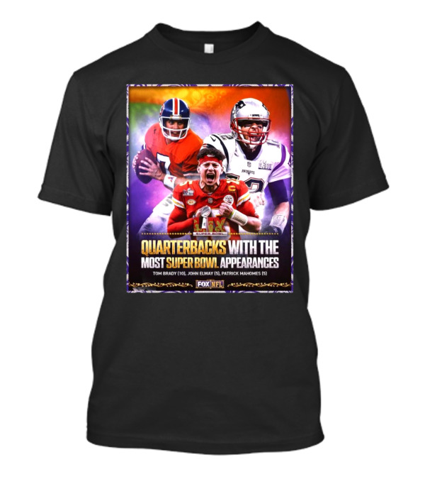 Quarterbacks With The Most Super Bowl Appearances Tom Brady John Elway Patrick Mahomes NFL T-Shirt