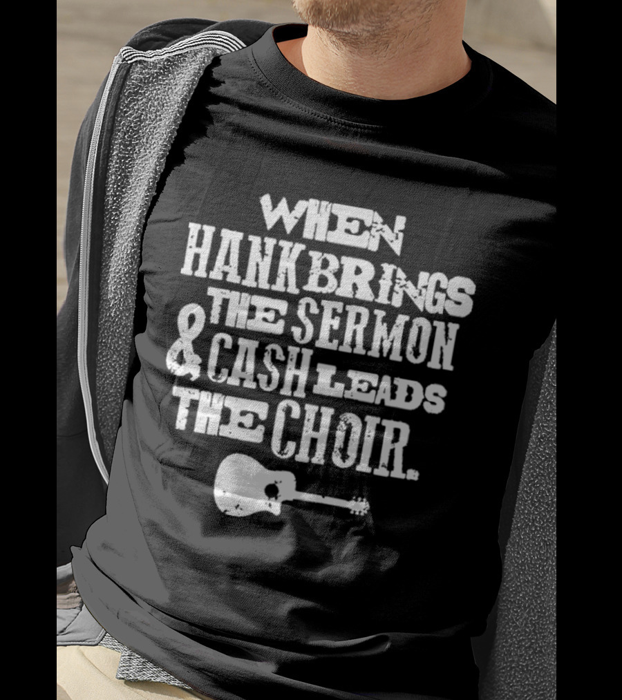 When Hank Brings The Sermon And Cash Leads The Choir Iconic Guitar Imagery T-Shirt