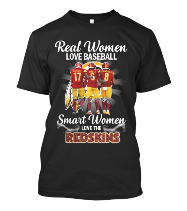 Real Women Love Baseball Smart Women Love The Redskins McLaurin Daniels Robinson Jr NFL 2025 T-Shirt