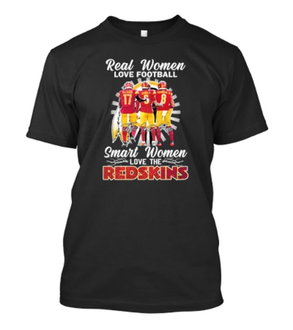 Real Women Love Football Smart Women Love The Redskins Mclaurin Daniels Robinson Jr T-Shirt