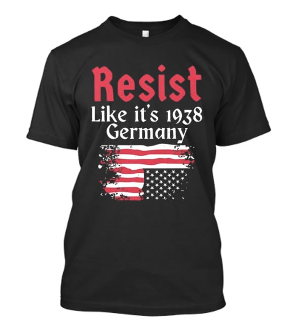 Resist Like It’s 1938 Germany American Flag Distress Style T-Shirt