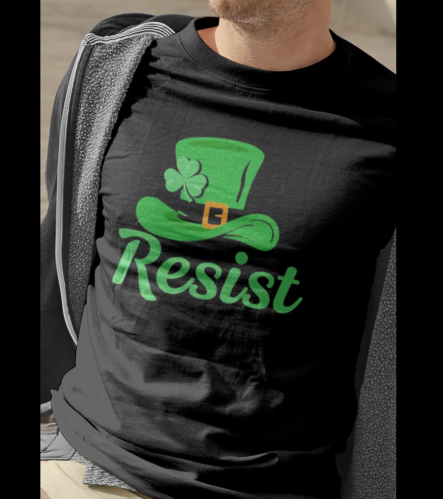 Resist Green Hat Clover Buckle St Patrick’s Day T-Shirt