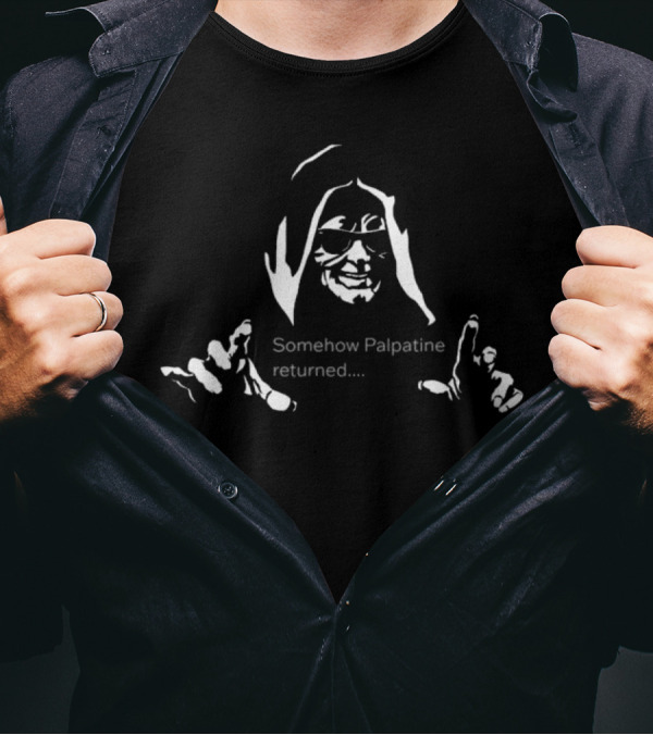 Return Of The Senate Somehow Palpatine Returned And Sunglasses Silhouette T-Shirt