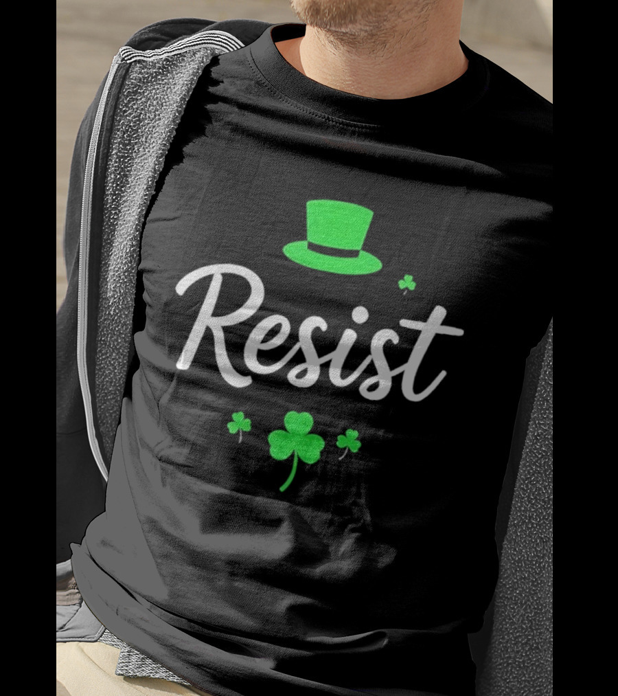 Resist Green Hat Shamrocks St Patricks Day T-Shirt