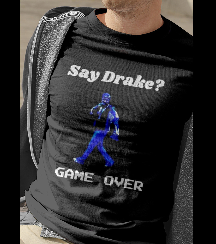 Say Drake Game Over Kendrick Lamar Halftime Show T-Shirt