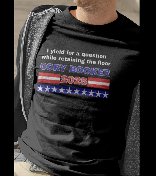 I Yield For A Question While Retaining The Floor Cory Booker 2025 T-Shirt