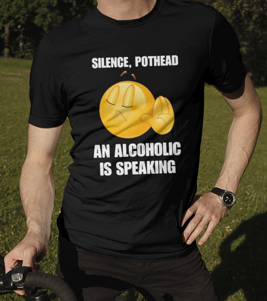 Emoticon Silence Pothead An Alcoholic Is Speaking T-Shirt