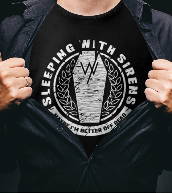Sleeping With Sirens Maybe I'm Better Off Dead Coffin Leaf Wreath T-Shirt