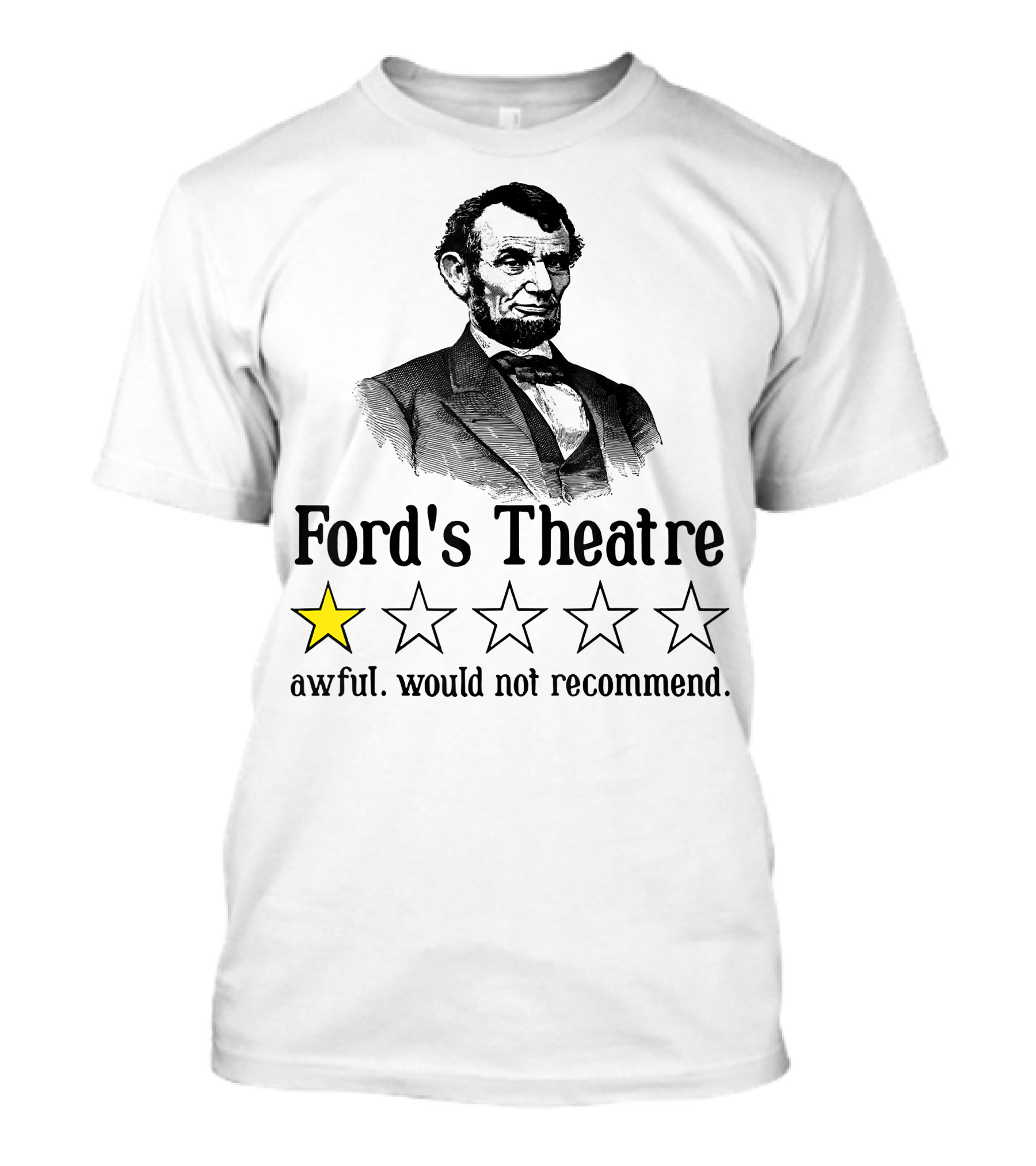 Abraham Lincoln One Star Ford's Theatre Awful Would Not Recommend T-Shirt