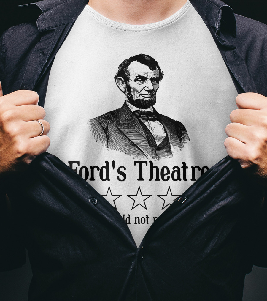 Abraham Lincoln One Star Ford's Theatre Awful Would Not Recommend T-Shirt