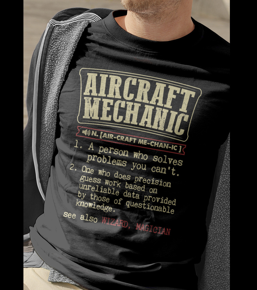Aircraft Mechanic Definition Person Who Solves Problems Precision Wizard Magician T-Shirt