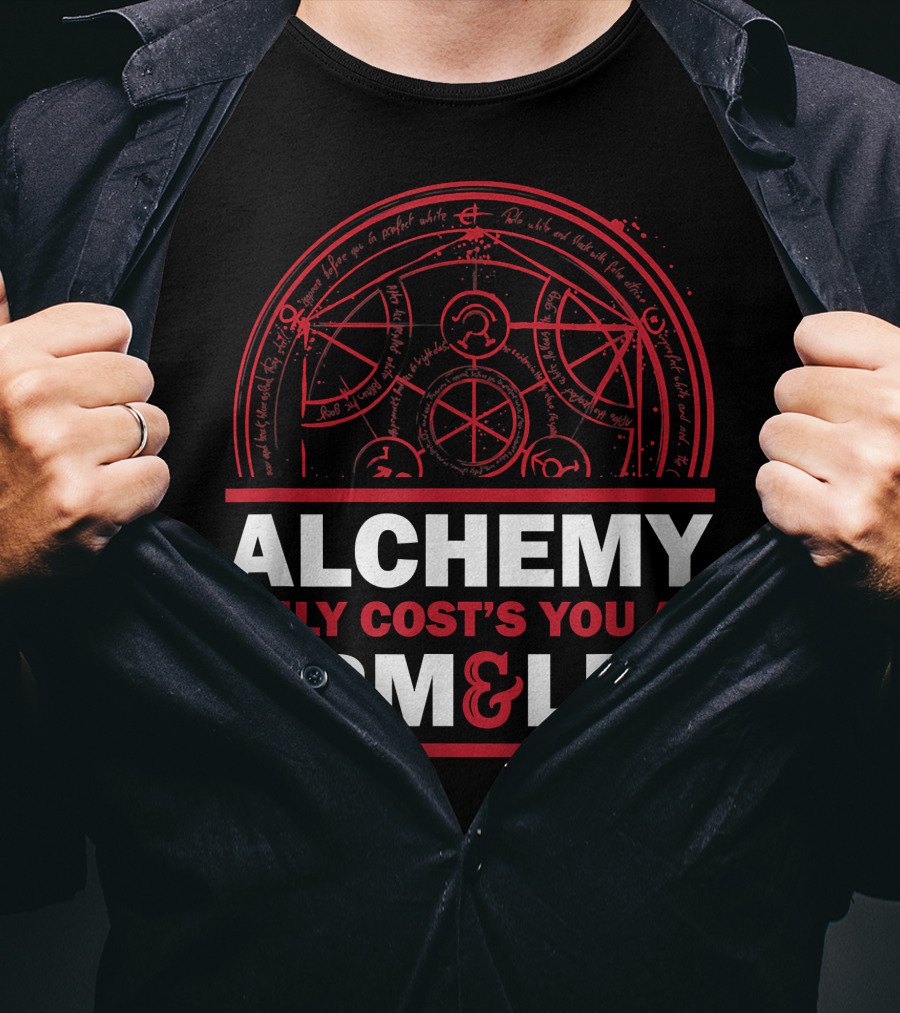 Alchemy Only Costs You An Arm And Leg T-Shirt