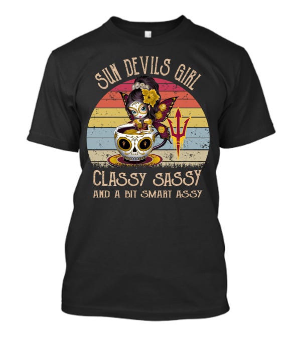 Sun Devils Girl Classy Sassy And A Bit Smart Assy Arizona State T-Shirt