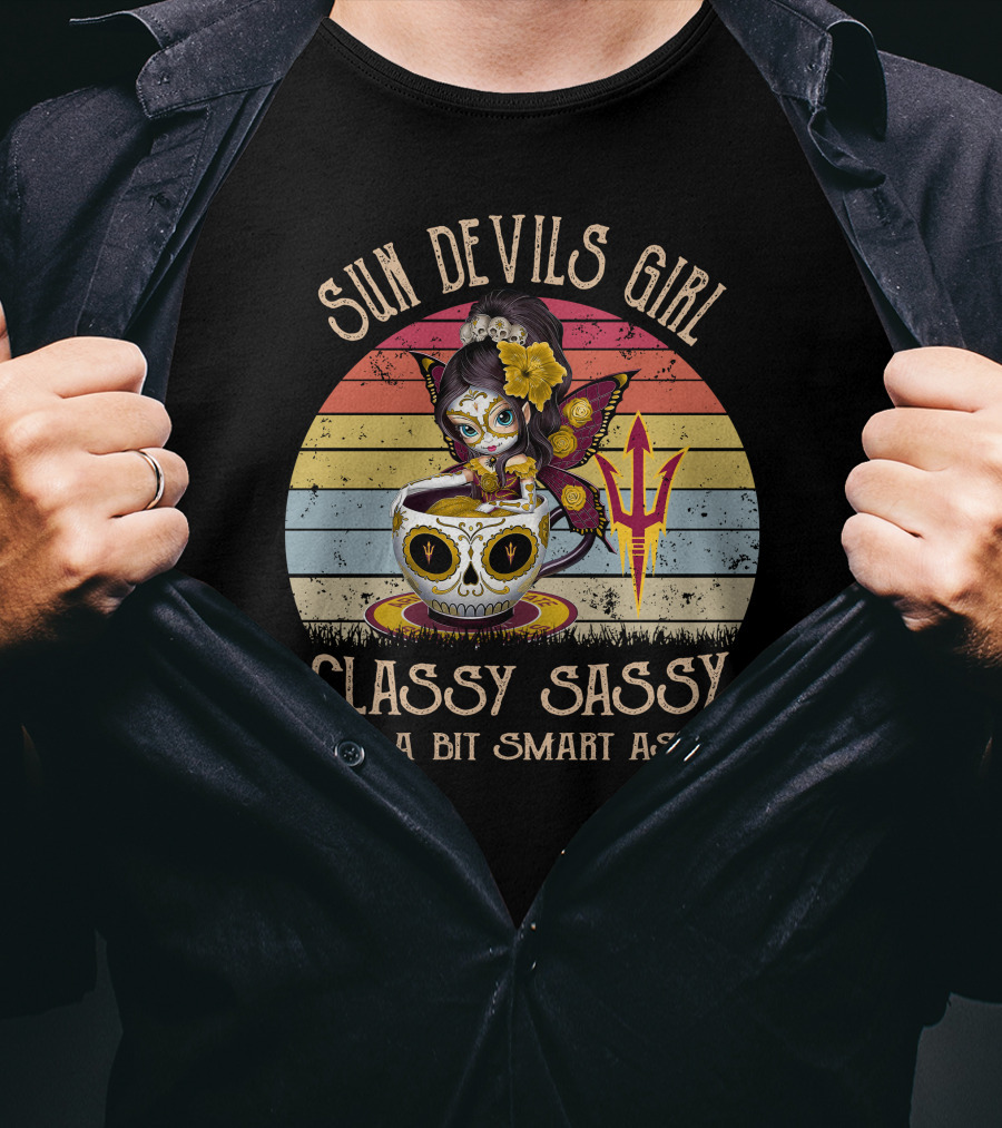 Sun Devils Girl Classy Sassy And A Bit Smart Assy Arizona State T-Shirt