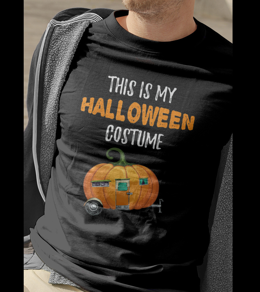 This Is My Halloween Costume Funny Pumpkin Camper Sarcastic T-Shirt