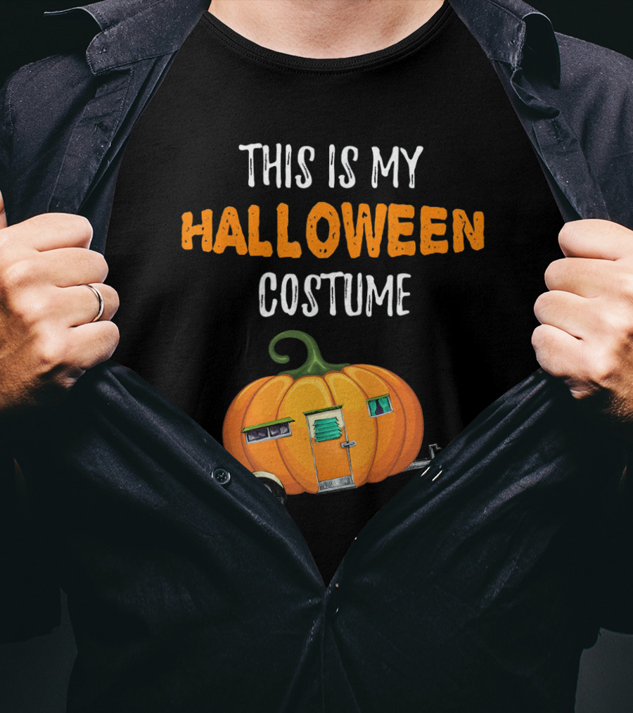 This Is My Halloween Costume Funny Pumpkin Camper Sarcastic T-Shirt