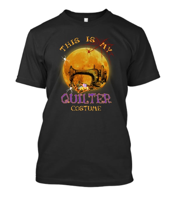 This Is My Scary Quilter Costume With Sewing Machine Moon And Spider Web Halloween Party T-Shirt