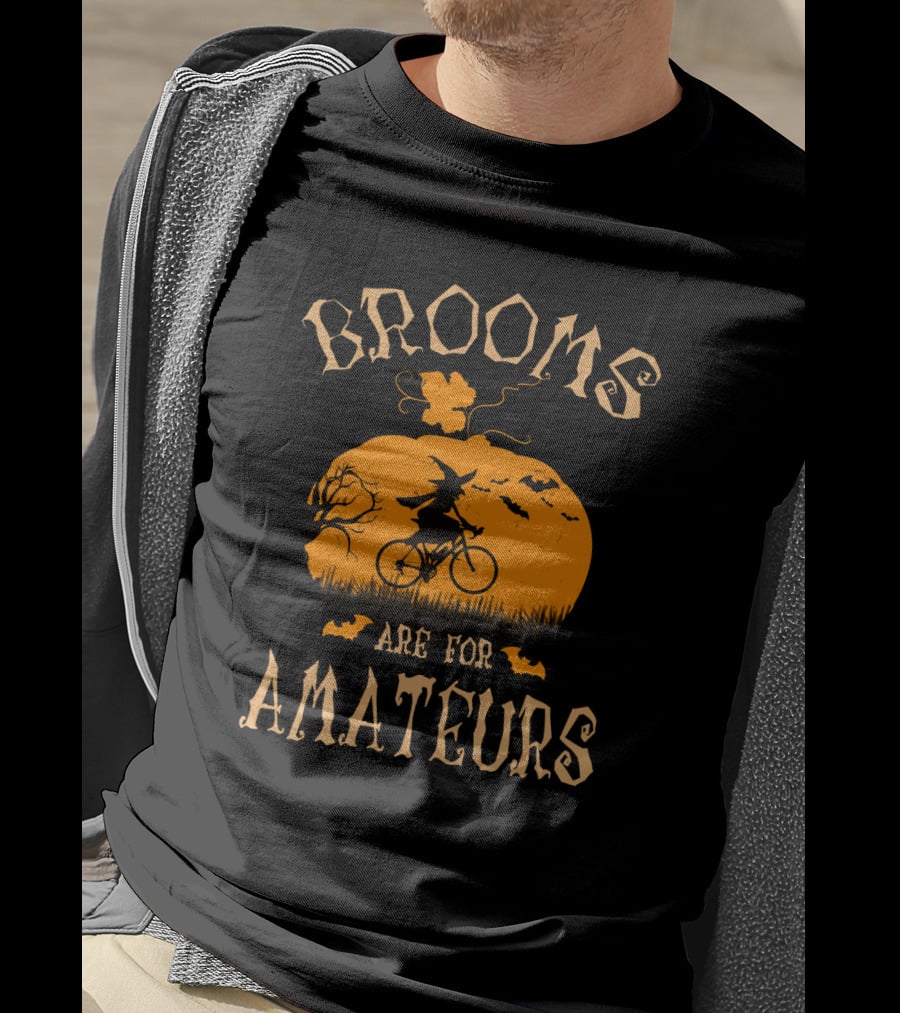 Witch On Bicycle With Pumpkin And Bats Halloween Theme Brooms Are For Amateurs T-Shirt