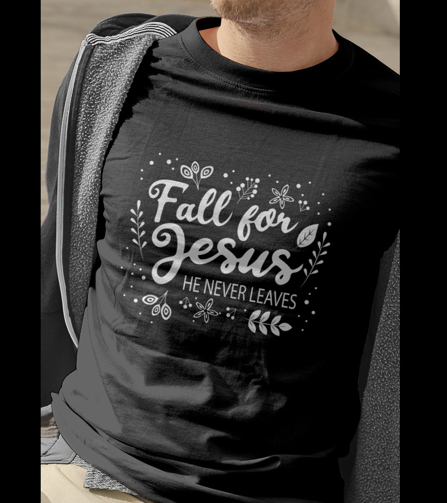 Fall For Jesus He Never Leaves Floral And Leaf Motif T-Shirt