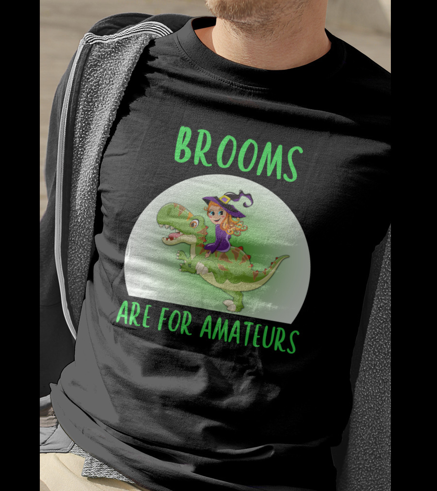 Brooms Are For Amateurs Witch Riding Dinosaur T-Shirt