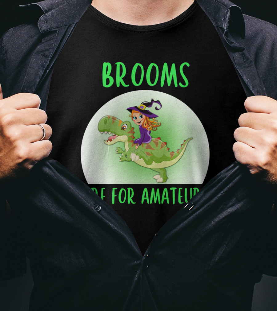 Brooms Are For Amateurs Witch Riding Dinosaur T-Shirt