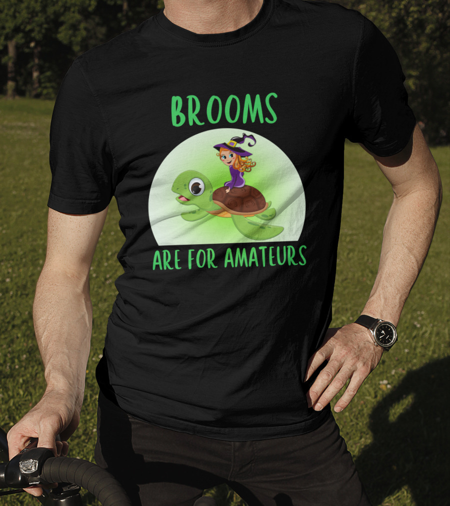 Witch Riding Turtle Brooms Are For Amateurs T-Shirt