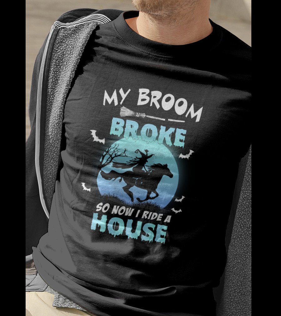 My Broom Broke So Now I Ride A Horse Witch Halloween Full Moon Bats T-Shirt