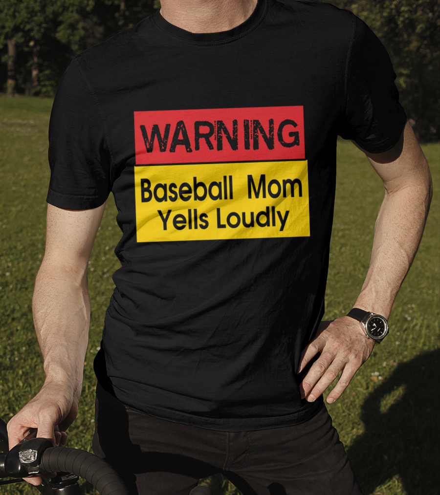 Warning Enthusiastic Baseball Mom Yells Loudly Sign T-Shirt