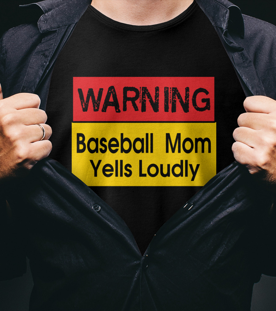 Warning Enthusiastic Baseball Mom Yells Loudly Sign T-Shirt
