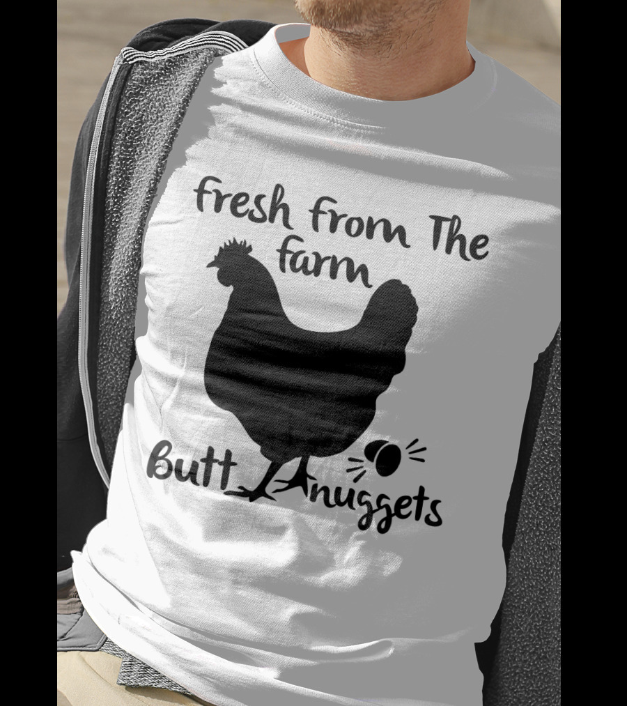 Fresh From The Farm Butt Nuggets Funny Chicken Silhouette With Eggs T-Shirt