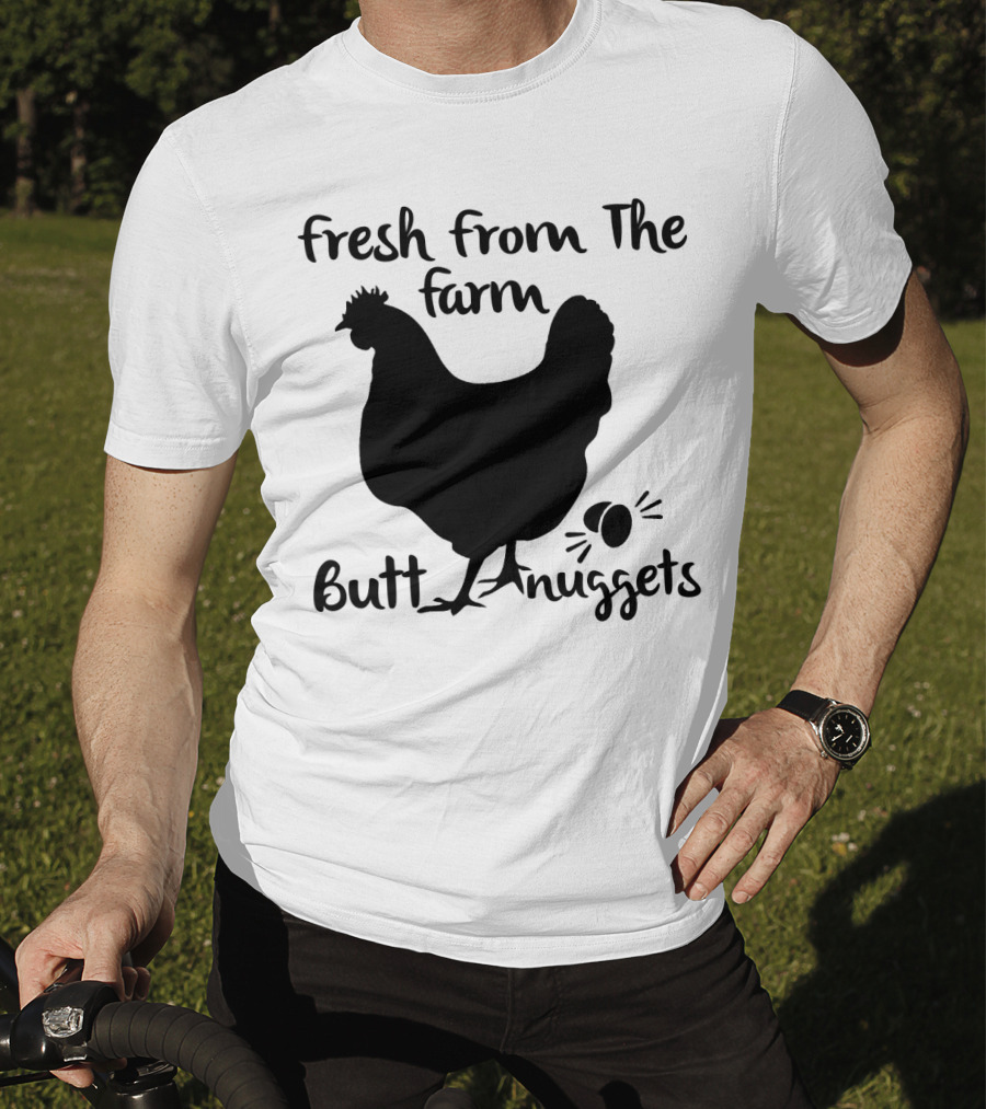 Fresh From The Farm Butt Nuggets Funny Chicken Silhouette With Eggs T-Shirt
