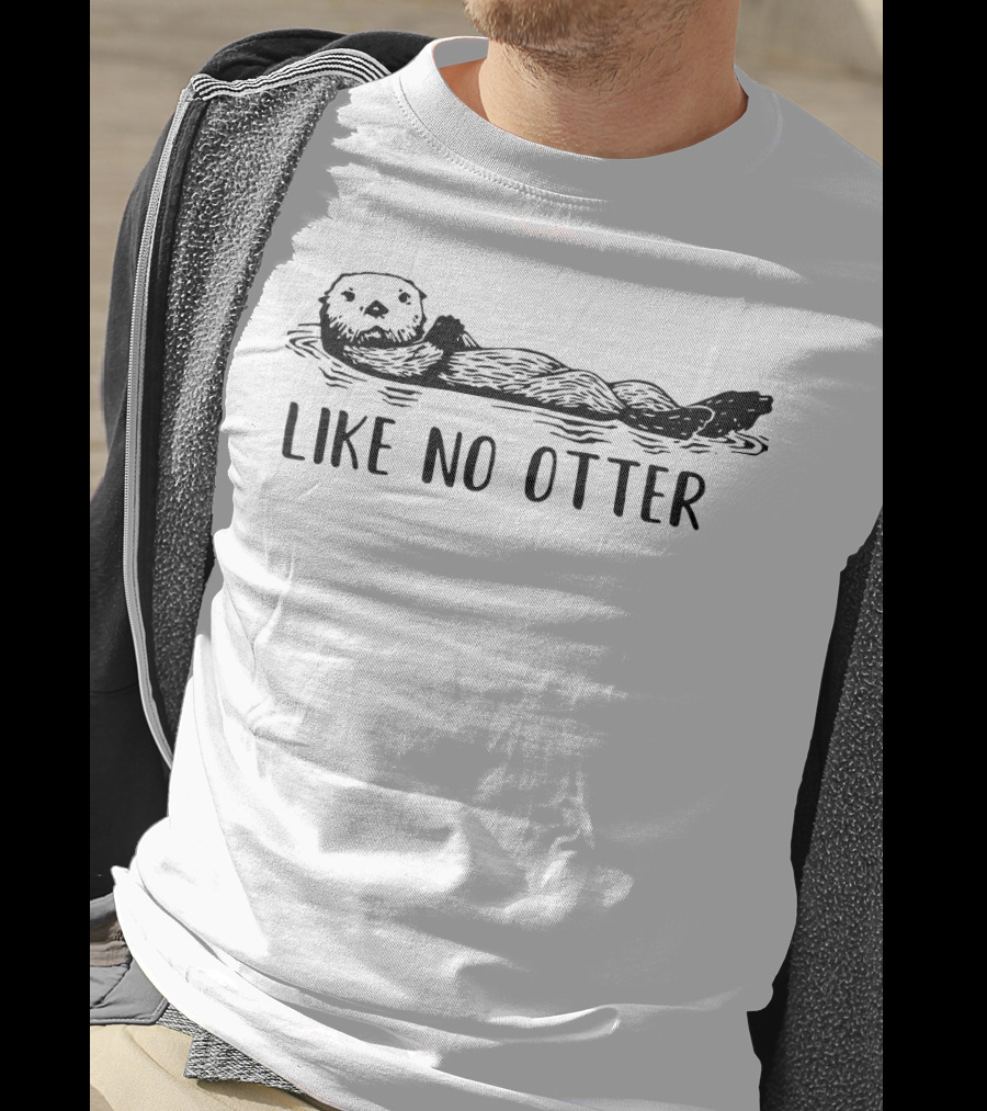Like No Otter Playful Otter Floating Relaxed Mood T-Shirt