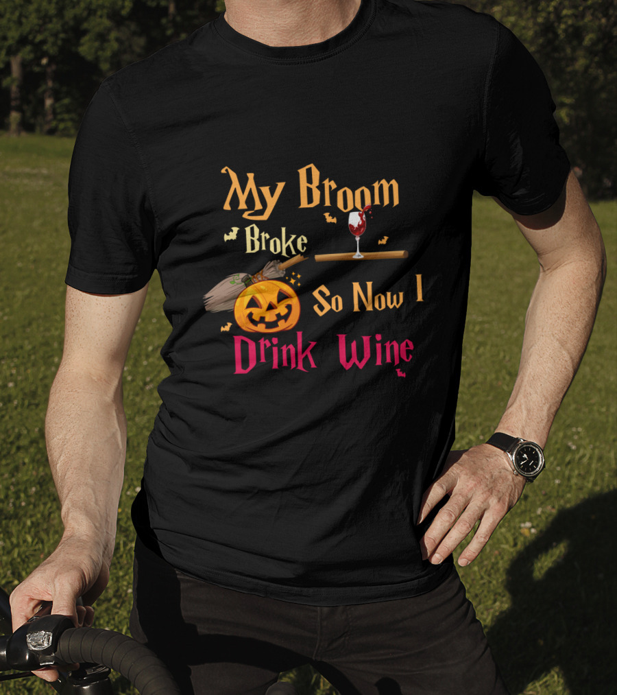 My Broom Broke So Now I Drink Wine Halloween Pumpkin And Wine Glass T-Shirt