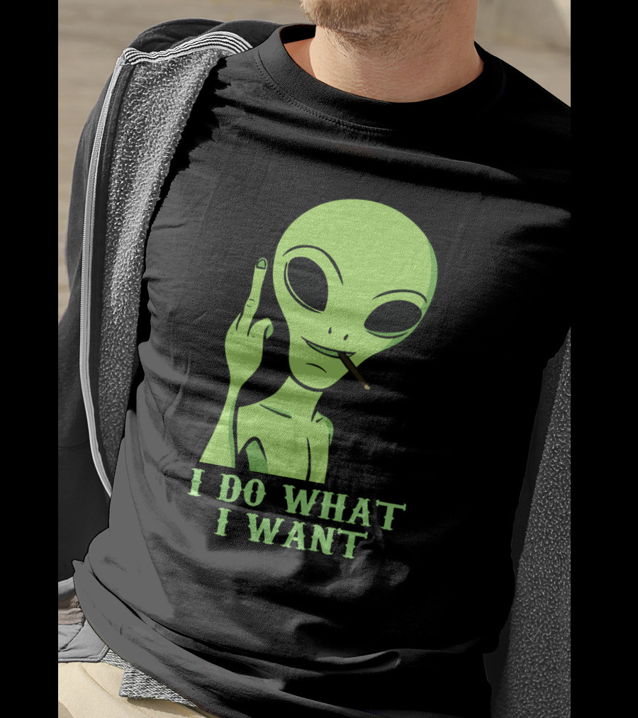 I Do What I Want Alien Smoking Gesture T-Shirt