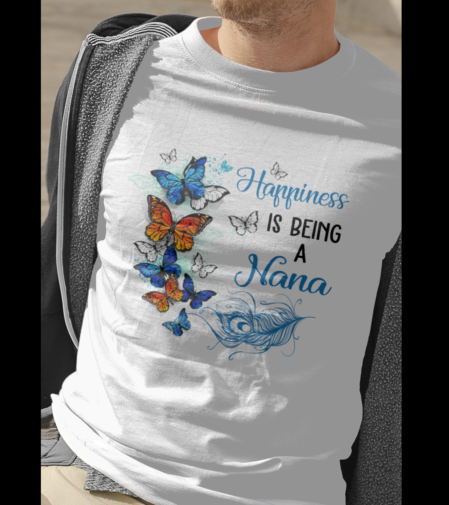 Happiness Is Being A Nana With Colorful Butterflies And Peacock Feather T-Shirt
