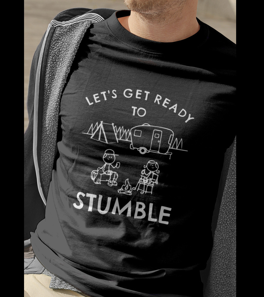 Let's Get Ready To Stumble Camping Trailer Campfire Fun T-Shirt