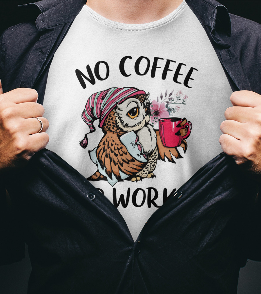 No Coffee No Workee Owl With Pink Mug And Nightcap T-Shirt